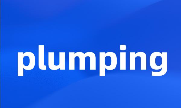 plumping