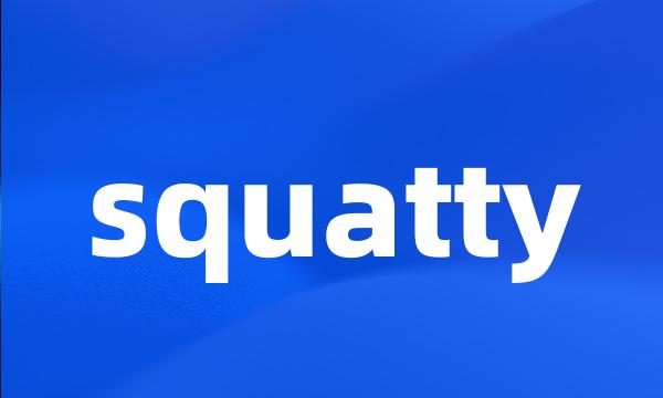 squatty