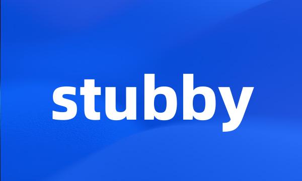 stubby