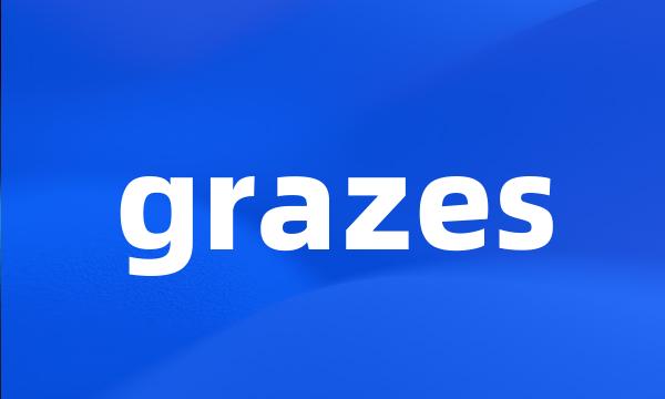 grazes