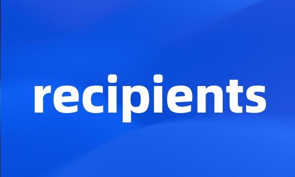 recipients