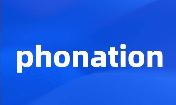 phonation