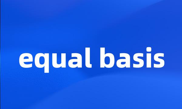 equal basis