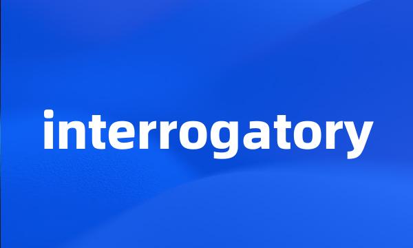 interrogatory