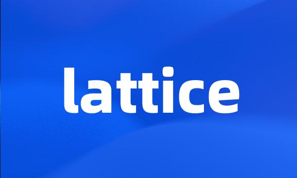 lattice