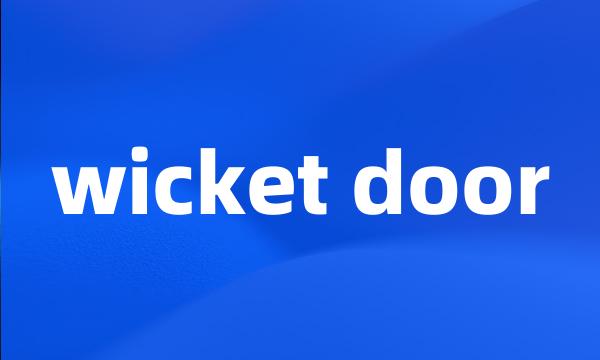 wicket door