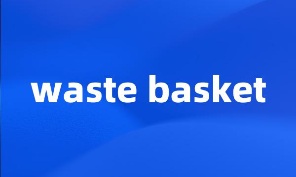 waste basket