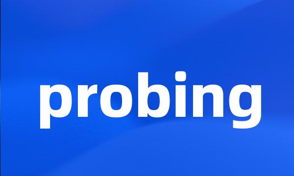 probing