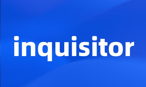 inquisitor