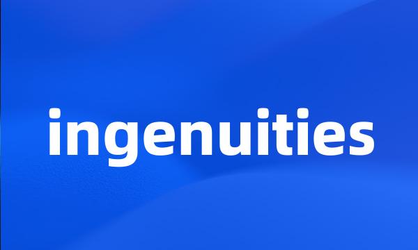 ingenuities