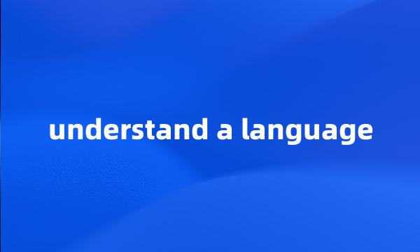 understand a language