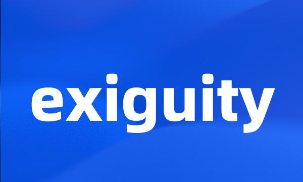 exiguity