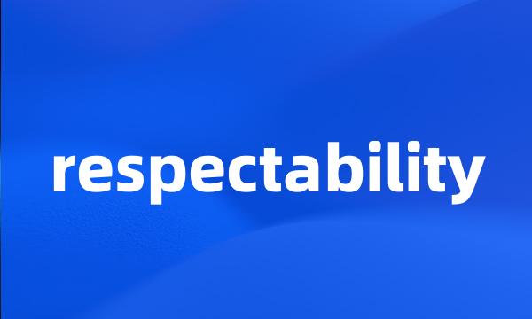 respectability