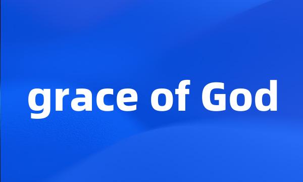 grace of God