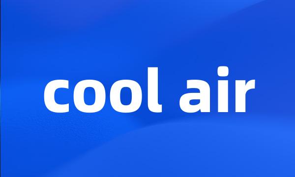 cool air