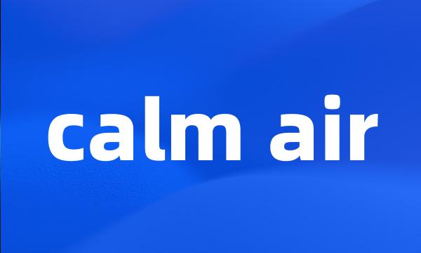 calm air