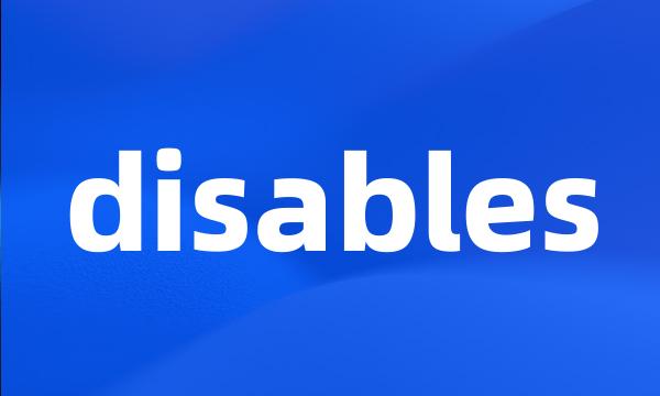 disables