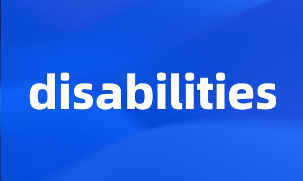 disabilities