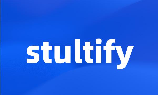 stultify