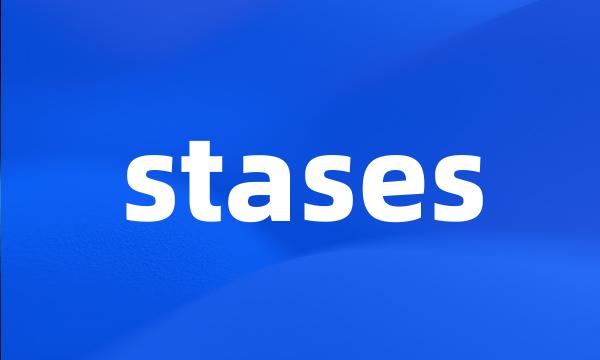 stases