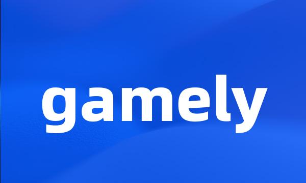 gamely