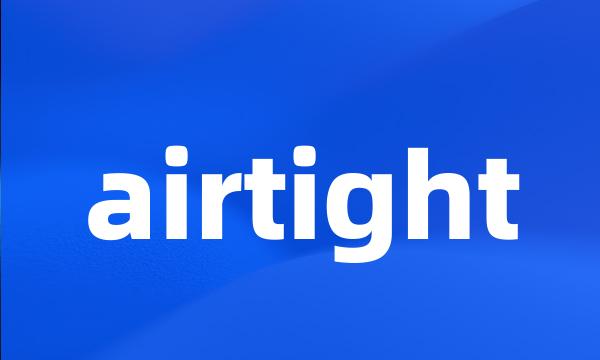 airtight