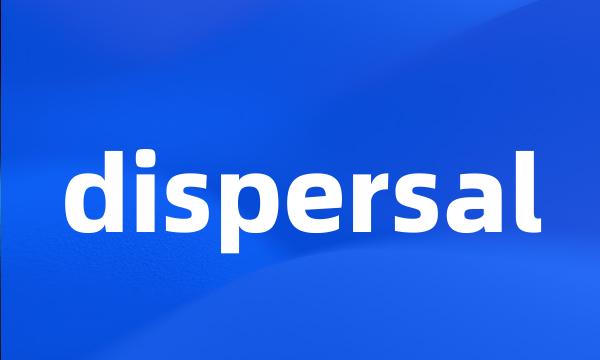 dispersal