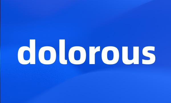 dolorous