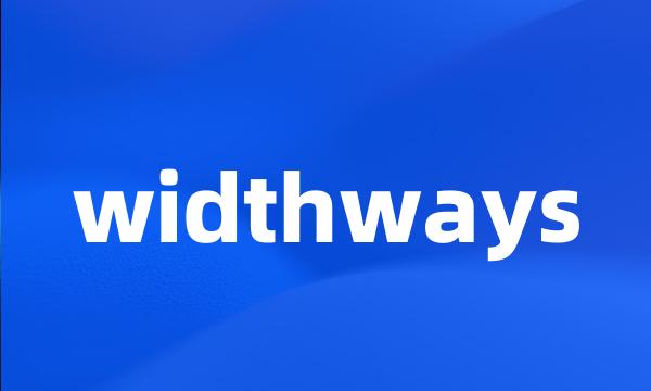 widthways