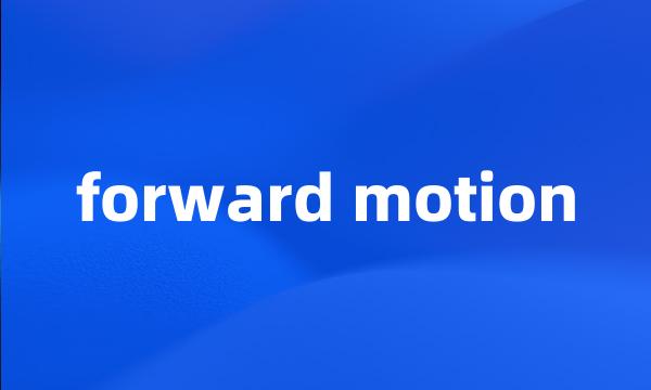 forward motion