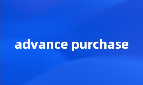 advance purchase