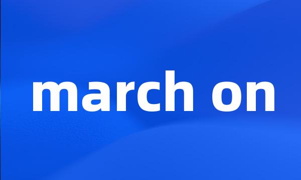 march on
