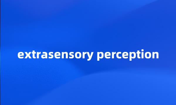 extrasensory perception