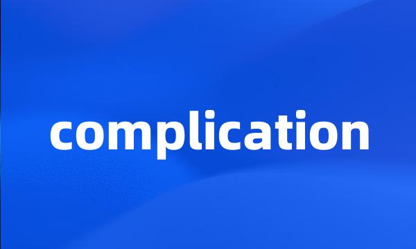 complication