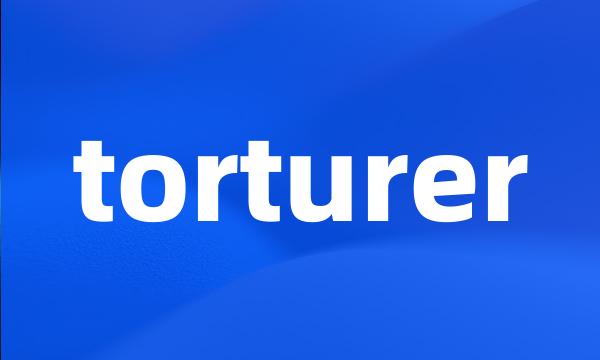 torturer