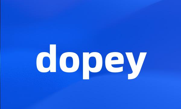 dopey