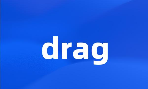 drag