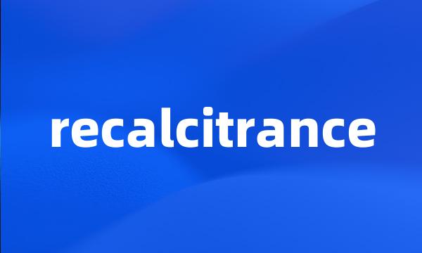 recalcitrance