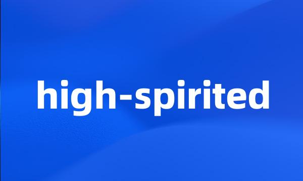 high-spirited