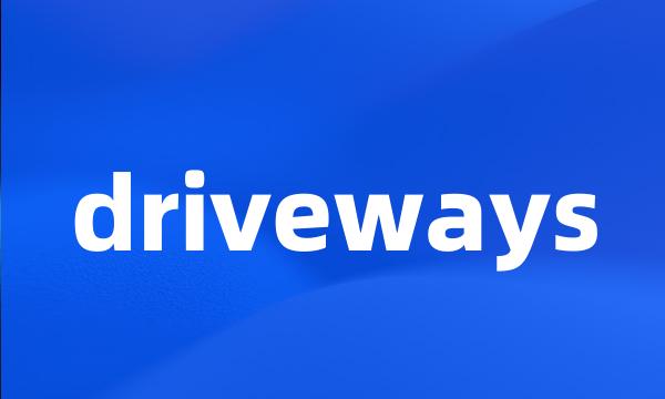 driveways