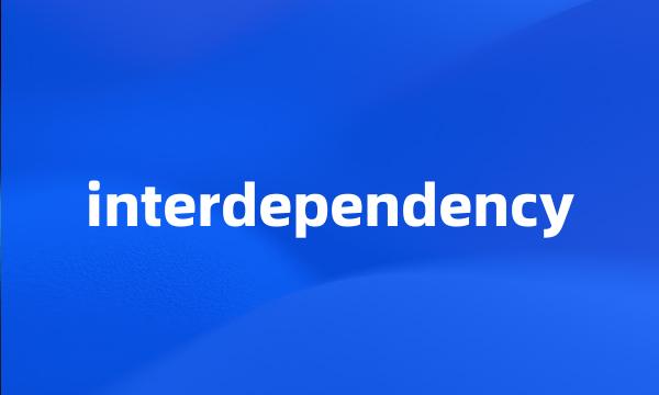 interdependency