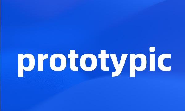 prototypic