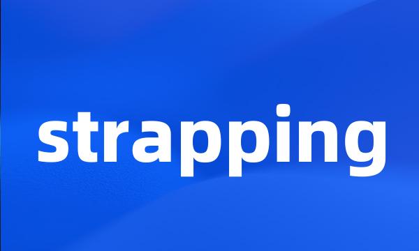 strapping
