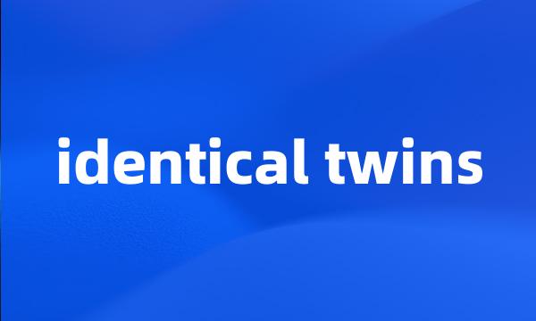 identical twins