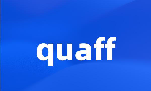 quaff