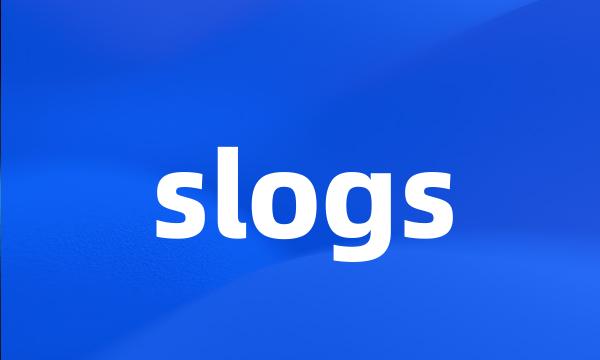 slogs