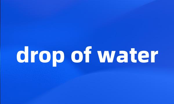 drop of water