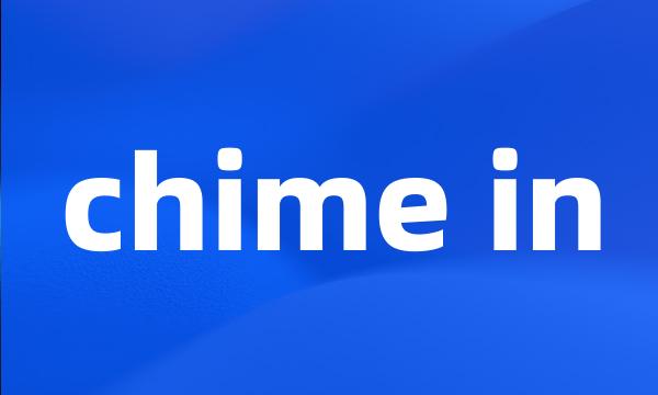 chime in