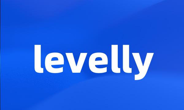 levelly