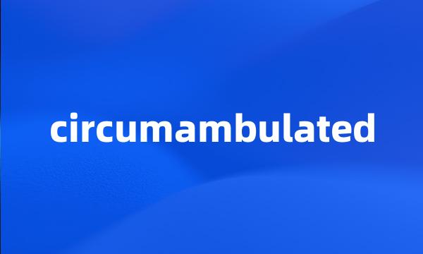 circumambulated